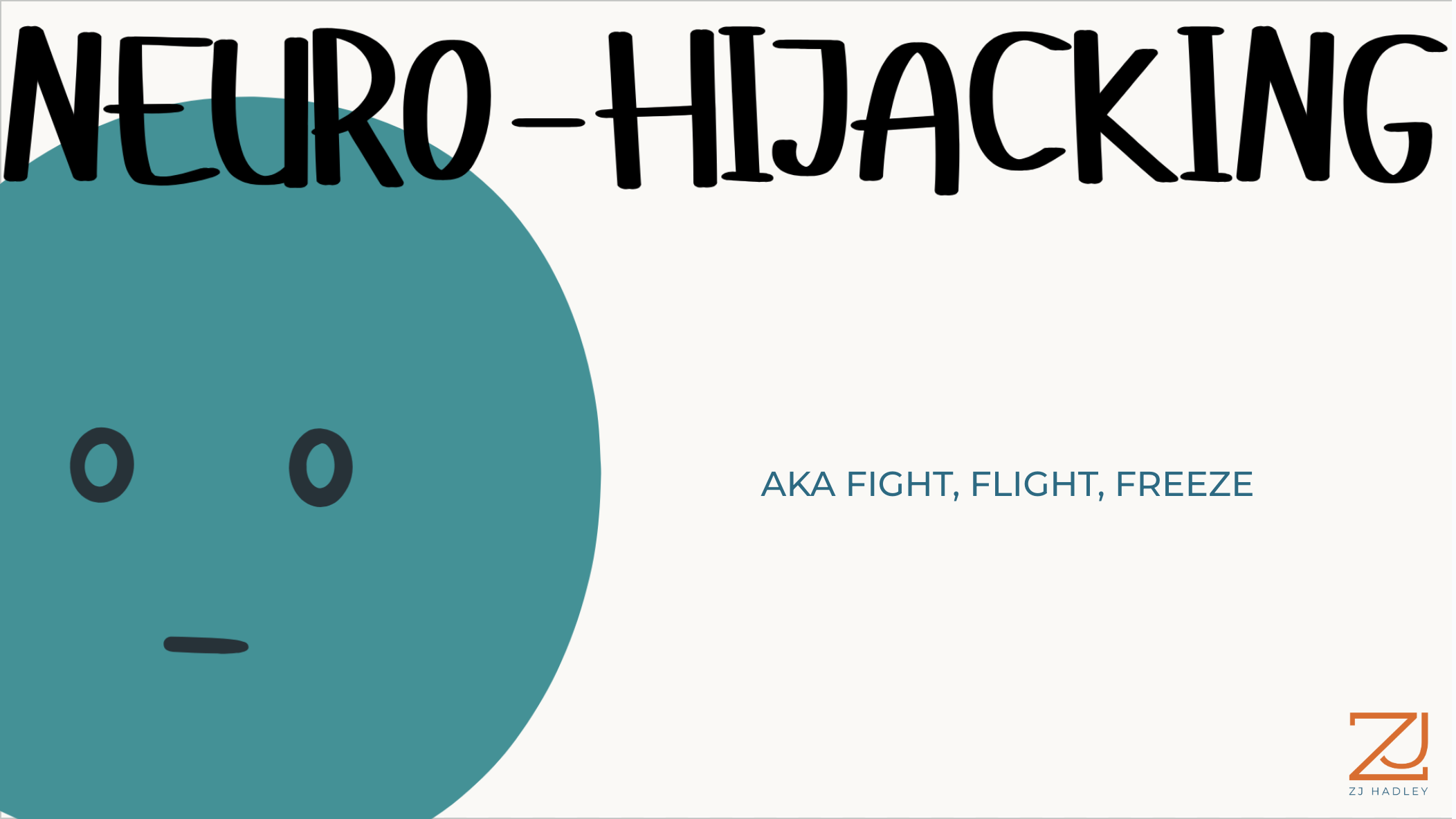 An image of a slide that says: Neuro-hijacking: Aka Fight, Flight, or Freeze
