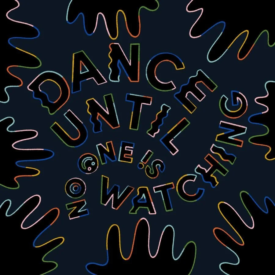 WEEK 10 - Dance until nobody is watching?