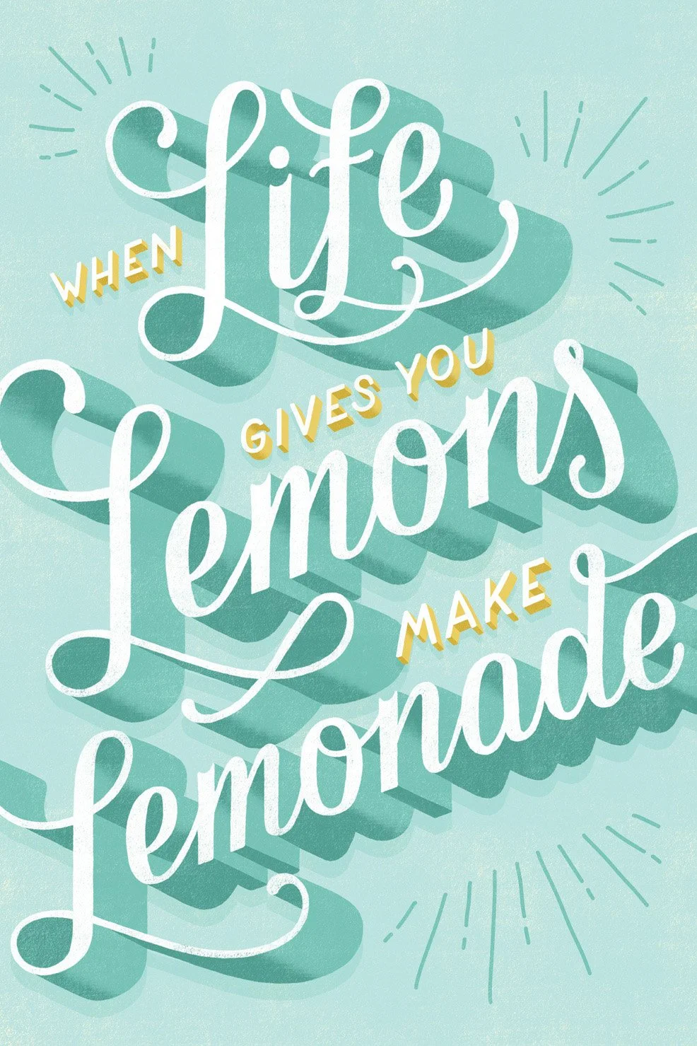 "When life gives you lemons, make lemonade." hand-lettered by Lauren Hom.