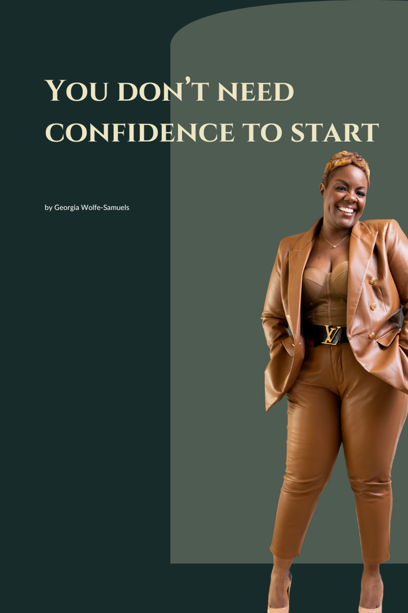 You Don't Need Confidence To Start