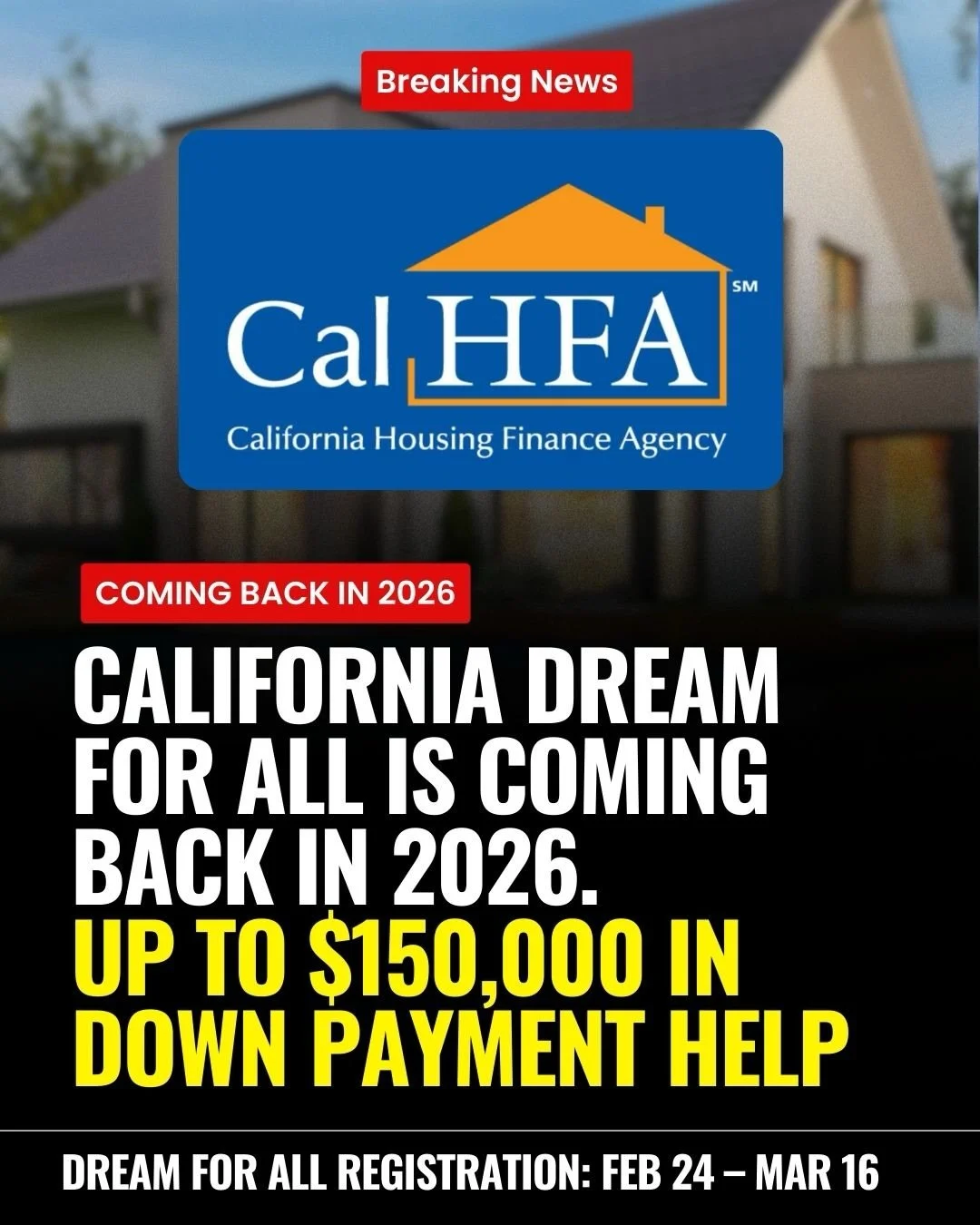 🏡 California Dream For All is BACK in 2026!

If you&rsquo;re a first-generation or first-time homebuyer in California, this down payment assistance program could help you buy your first home with up to 20% assistance (max $150K).

Key dates to save: