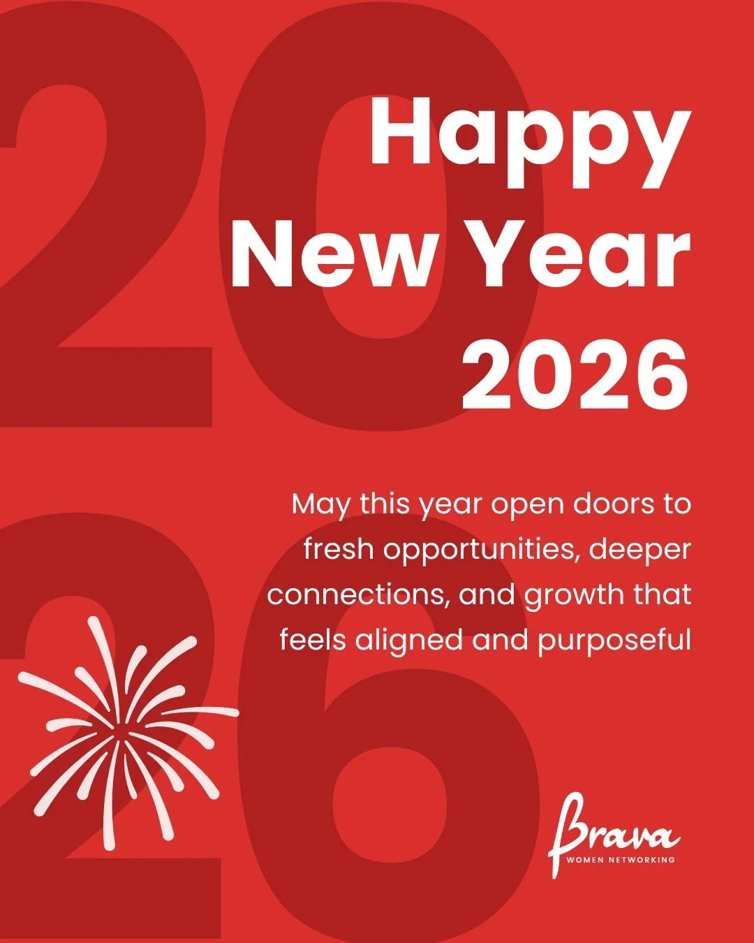 From all of us at Brava Women Networking, we&rsquo;re wishing you a very Happy New Year 🎉

May 2026 open doors to fresh opportunities, deeper connections, and growth that feels aligned and purposeful.

We look forward to growing together, strengthen