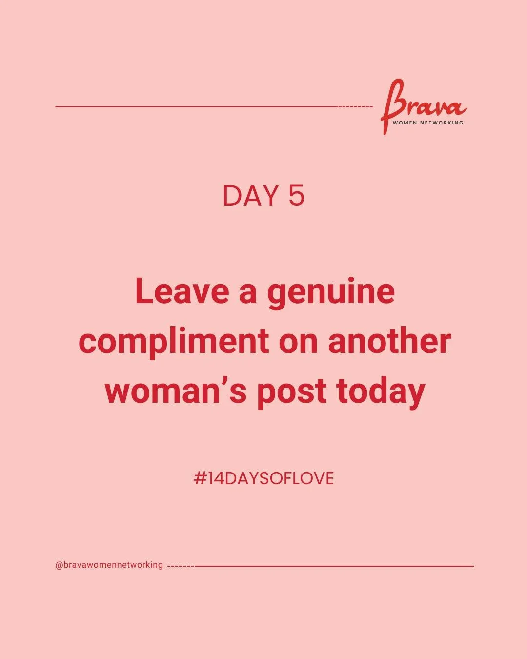 We often think kind things about people and forget to say them out loud.

Today, leave a thoughtful, specific compliment on another woman&rsquo;s post or business page. Something real that you genuinely admire about how she shows up or runs her busin