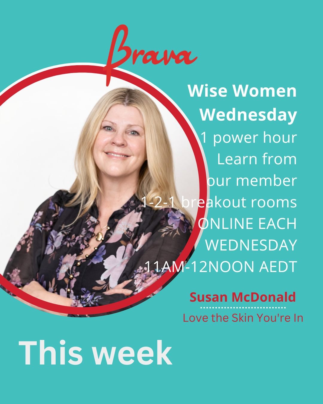 🔥 Join us every Wednesday from 11 am to 12 pm AEDT for Brava Wise Women Wednesday and learn directly from our inspiring Brava members.

Next week, we&rsquo;re excited to welcome @susie.mcd  from Love the Skin You&rsquo;re In, who will be sharing an 