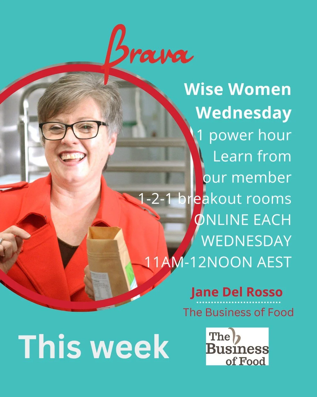 🔥 Join us every Wednesday from 11 am to 12 pm AEST for Brava Wise Women Wednesday and learn directly from our inspiring Brava members.

Next week, we&rsquo;re excited to welcome Jane Del Rosso of @businessoffoodaus, who will be sharing an insightful