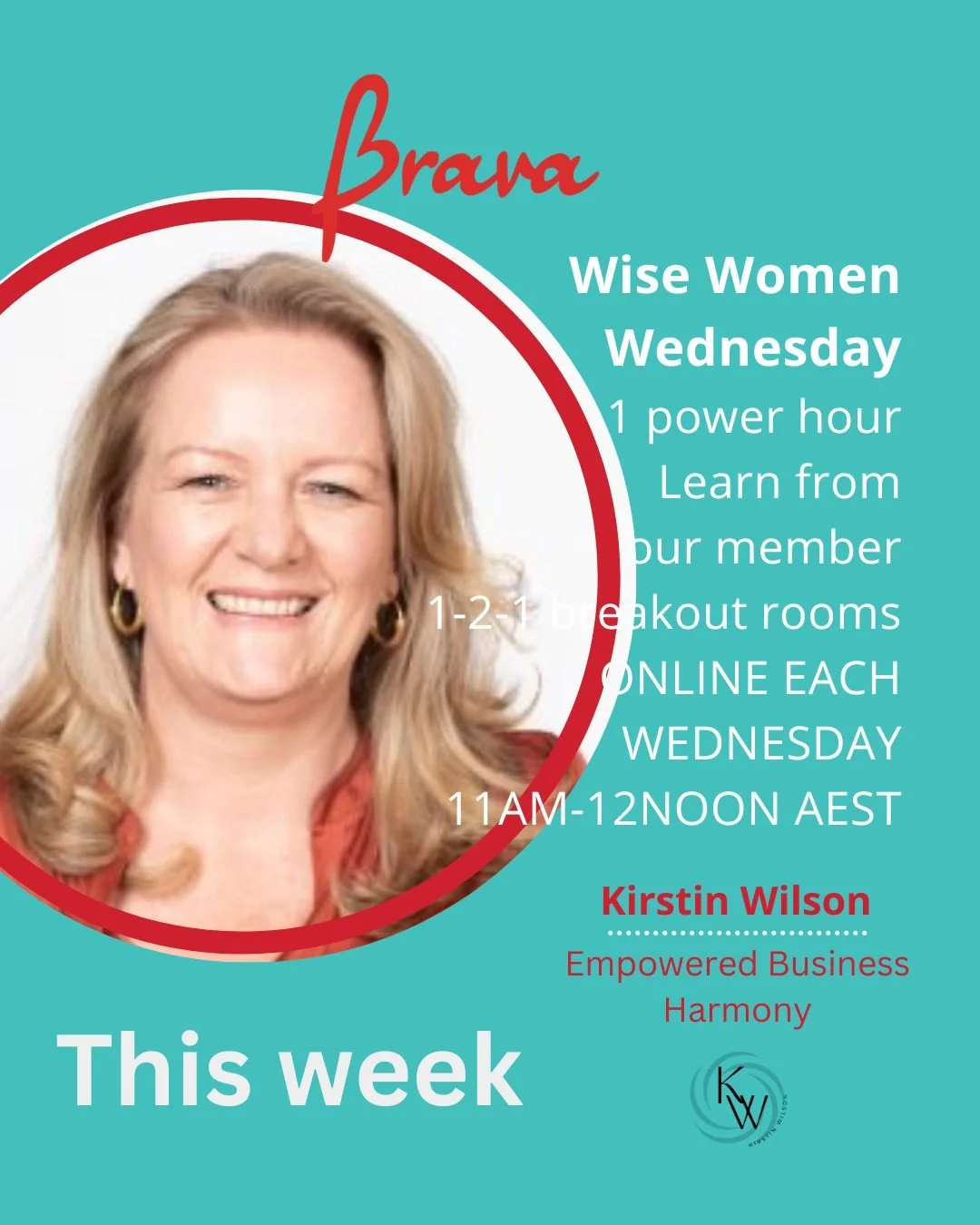 🔥 Join us every Wednesday from 11 am to 12 pm AEST for Brava Wise Women Wednesday and learn directly from our inspiring Brava members.

Next week, we&rsquo;re excited to welcome our member, Kirstin Wilson from @empoweredbusinessharmony, who&rsquo;ll