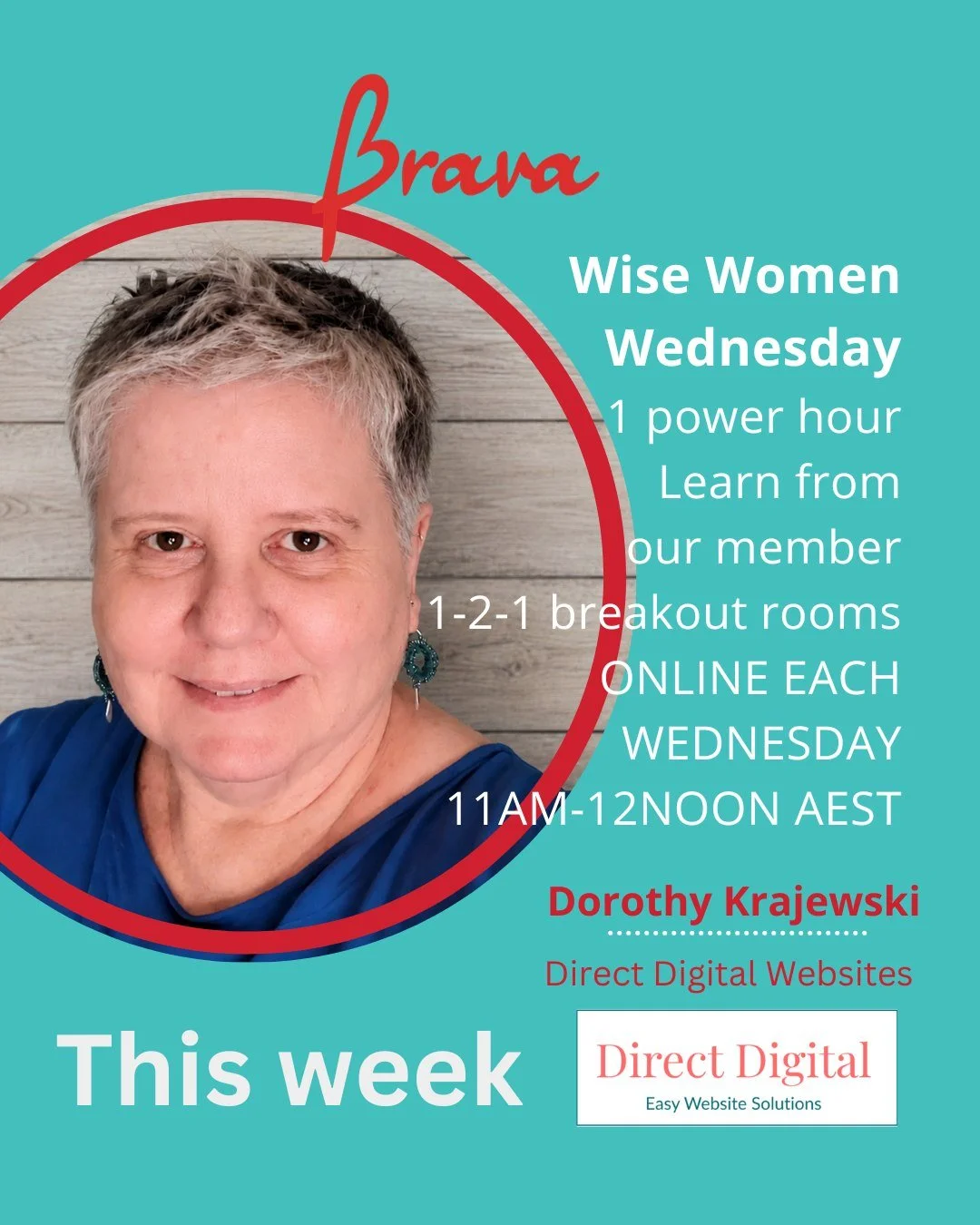 🔥 Join us every Wednesday from 11 AM to 12 PM AEST for Brava Wise Women Wednesday and learn directly from our inspiring Brava members.

Next week, we&rsquo;re excited to welcome our member, Dorothy Krajewski from Direct Digital Websites, who&rsquo;l