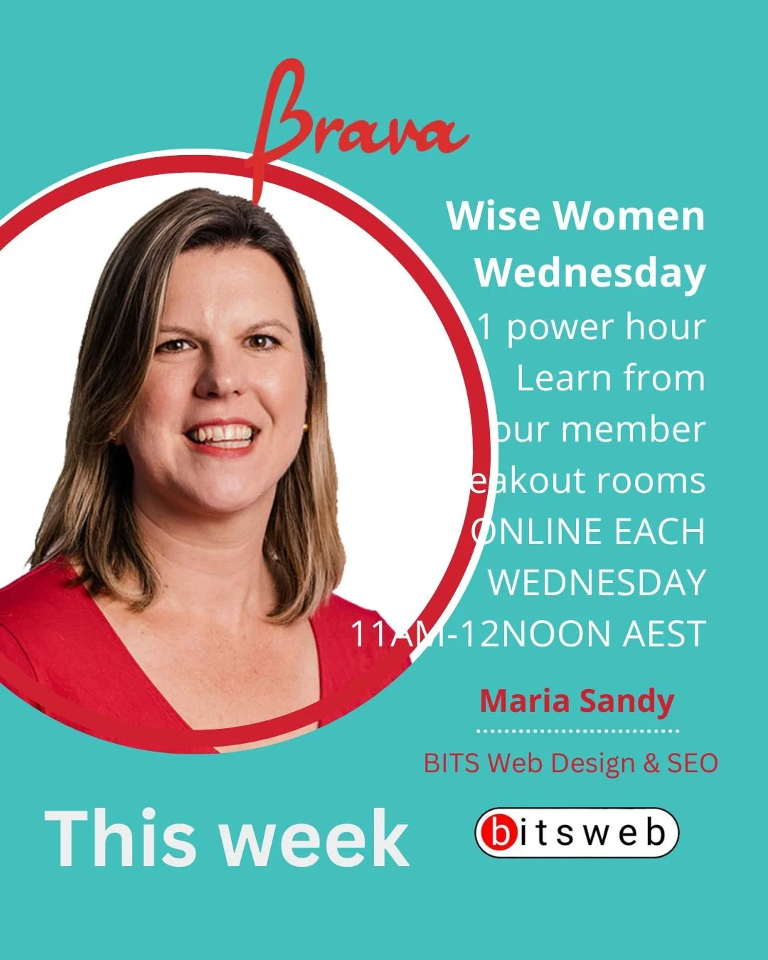 🔥 Join us every Wednesday from 11 AM to 12 PM AEST for Brava Wise Women Wednesday and learn directly from our inspiring Brava members.

Next week, we&rsquo;re excited to welcome our member, Maria Sandy from Bites Web Design &amp; SEO, who&rsquo;ll b