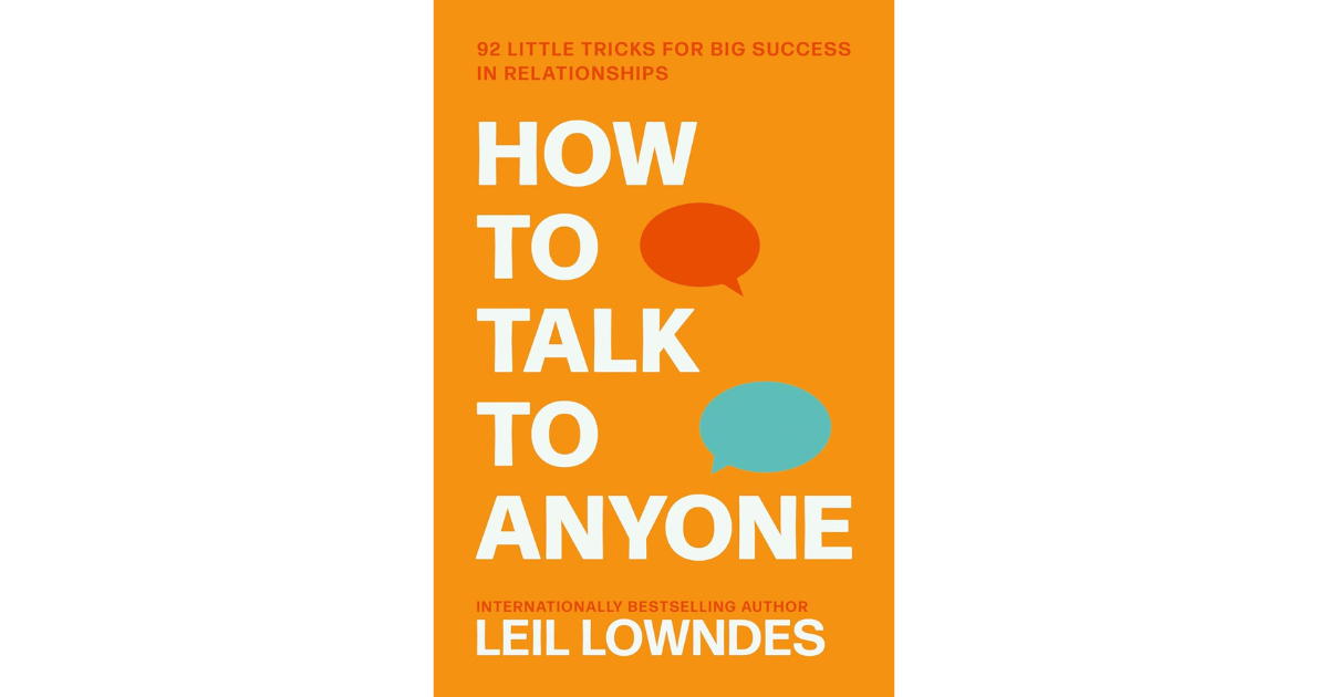 How to Talk to Anyone by Leil Lowndes