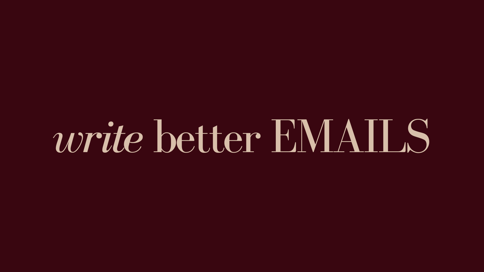 Write Better Emails: 9 Words &amp; Phrases Hurting Your Credibility (and What to Replace Them With)
