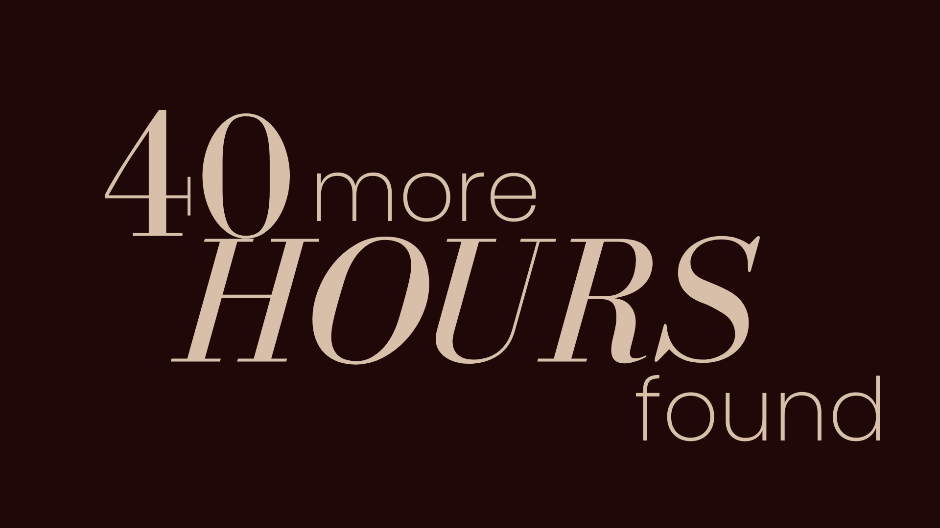 How to easily find another 40 hours in your week (4 Tips)