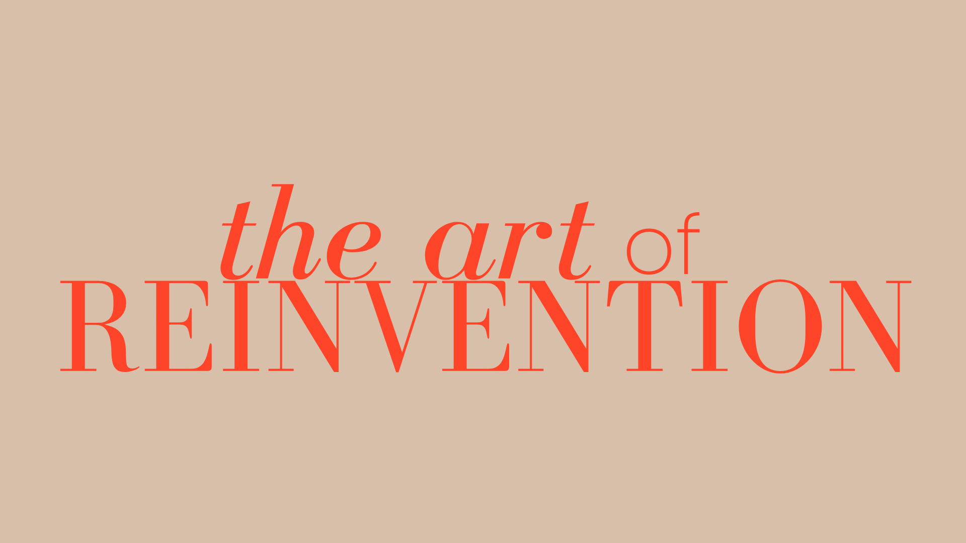 The Art of Reinvention (Part 2): Being Seen in a New Light