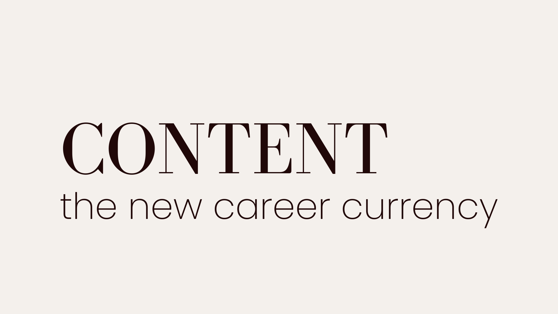 The Future of Your Career is Content - the New Career Currency 