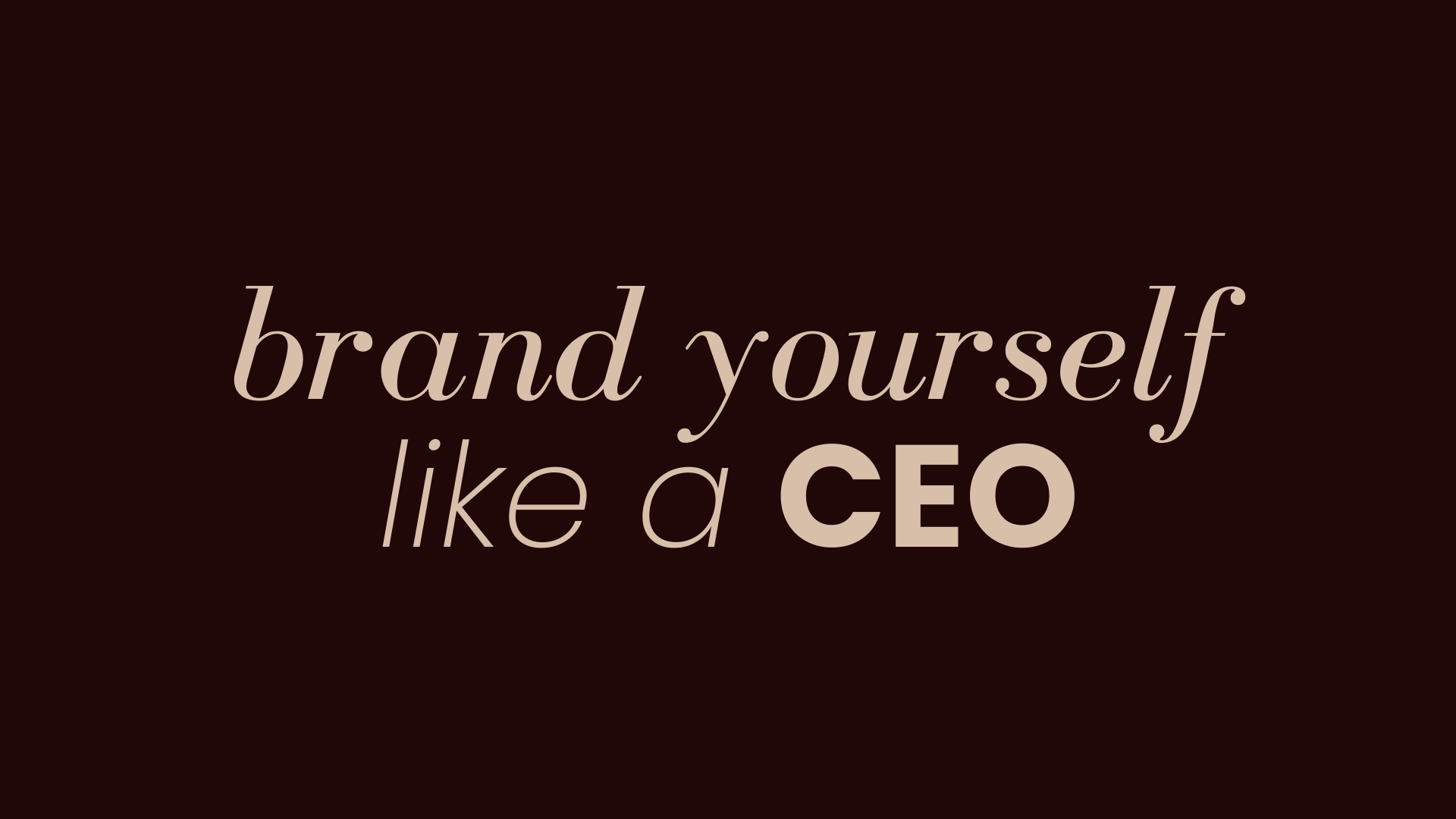 Brand yourself like a CEO: The simple strategies of C-Suite personal branding