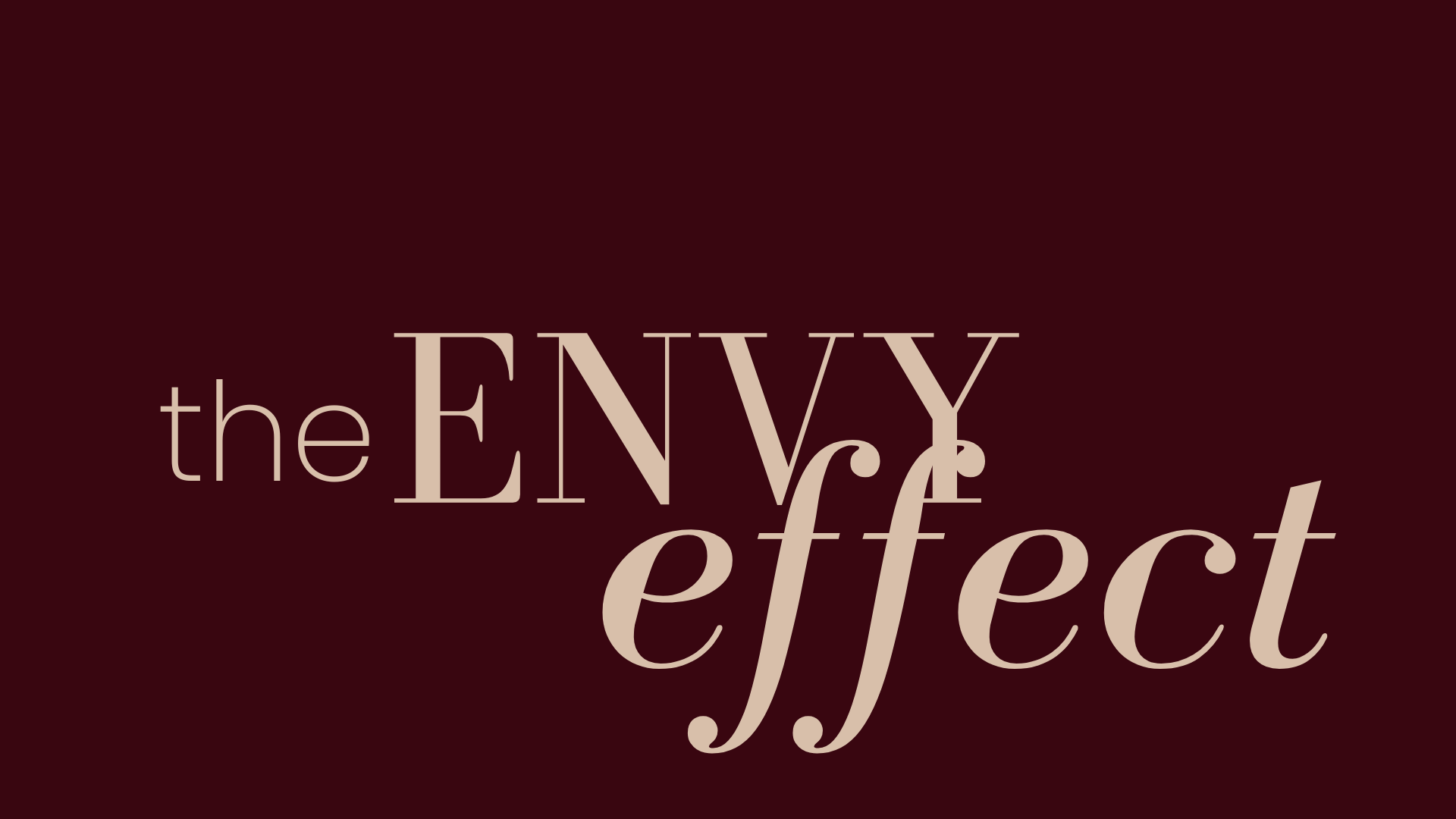The Envy Effect: The Upside of Envy &amp; How to Turn It Into An Advantage