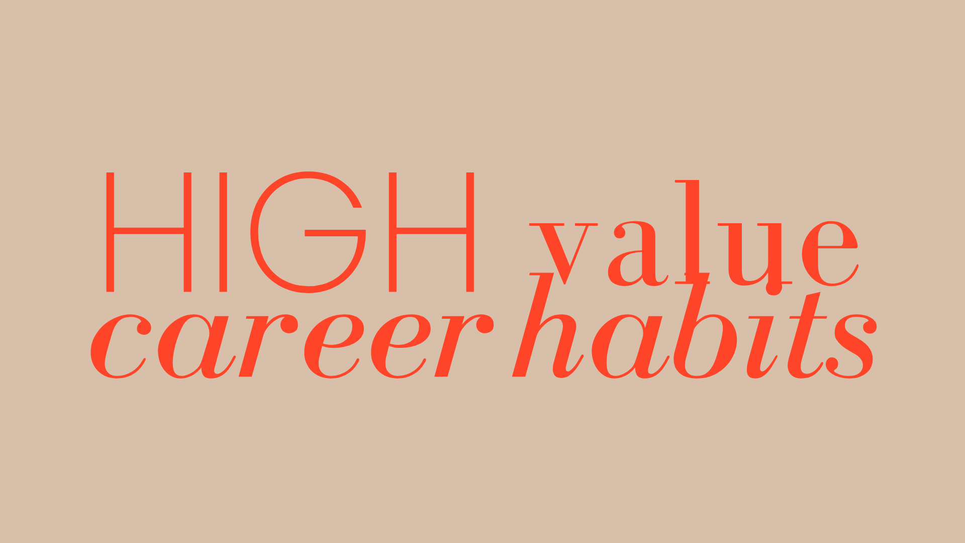 8 High-value Career Habits (Part 4): Grow Your Career Capital and Strengthen Your Personal Brand