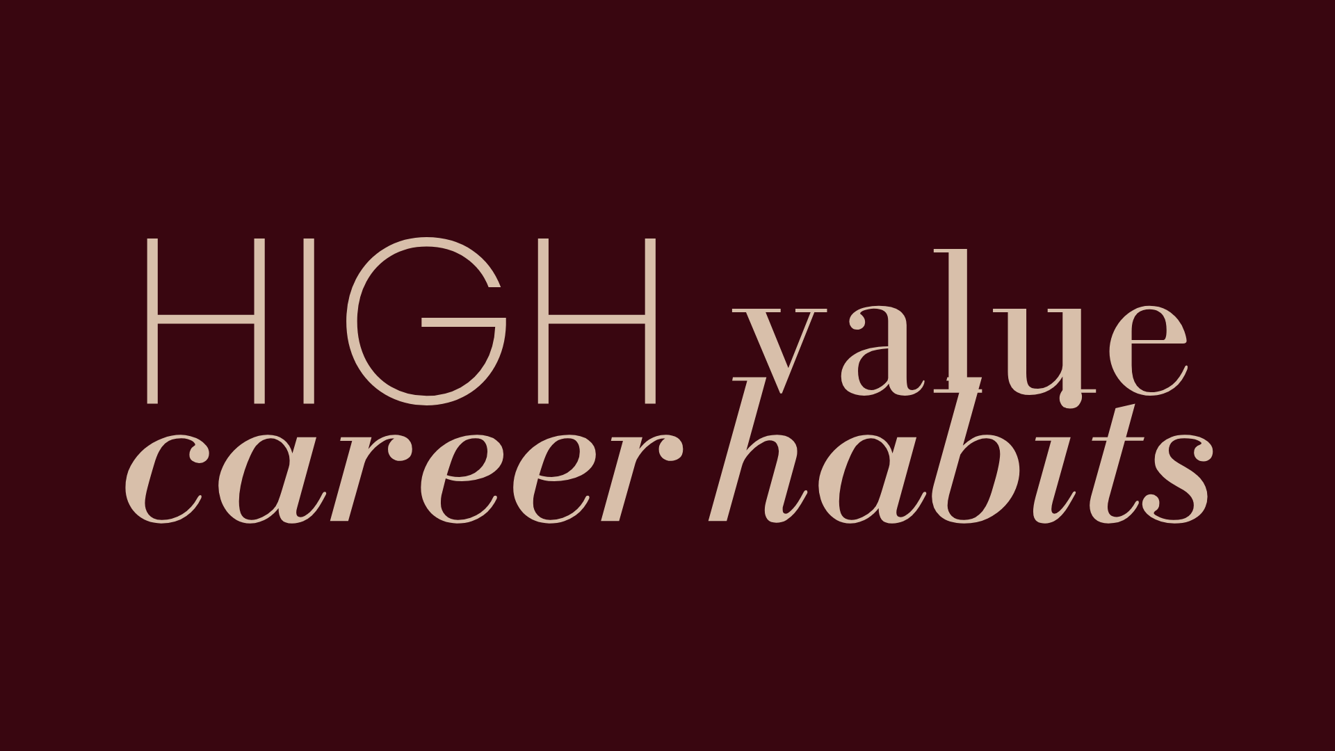 8 High-value Career Habits (Part 3): Grow Your Career Capital and Strengthen Your Personal Brand