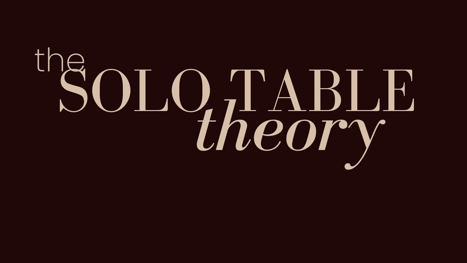 Solo Table Theory: A Case for Scheduling Time to Be Alone More Often