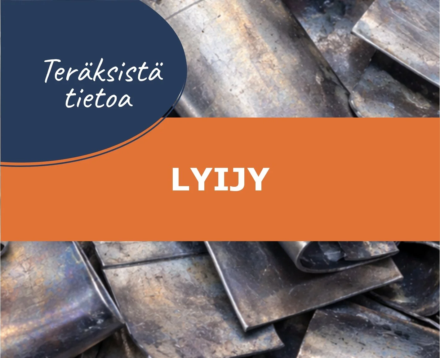 Teräksistä tietoa: LYIJY