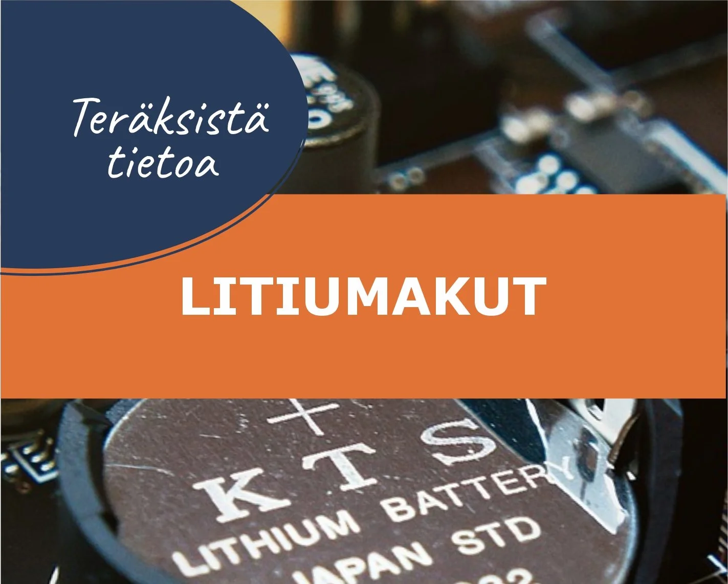 Teräksistä tietoa: LITIUMAKUT