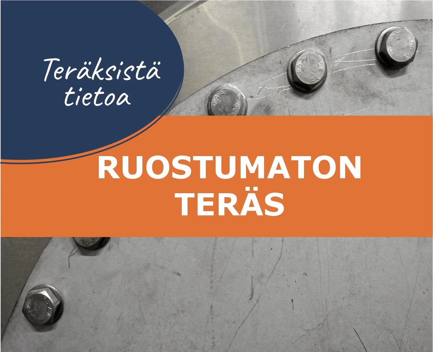 Teräksistä tietoa: RUOSTUMATON TERÄS