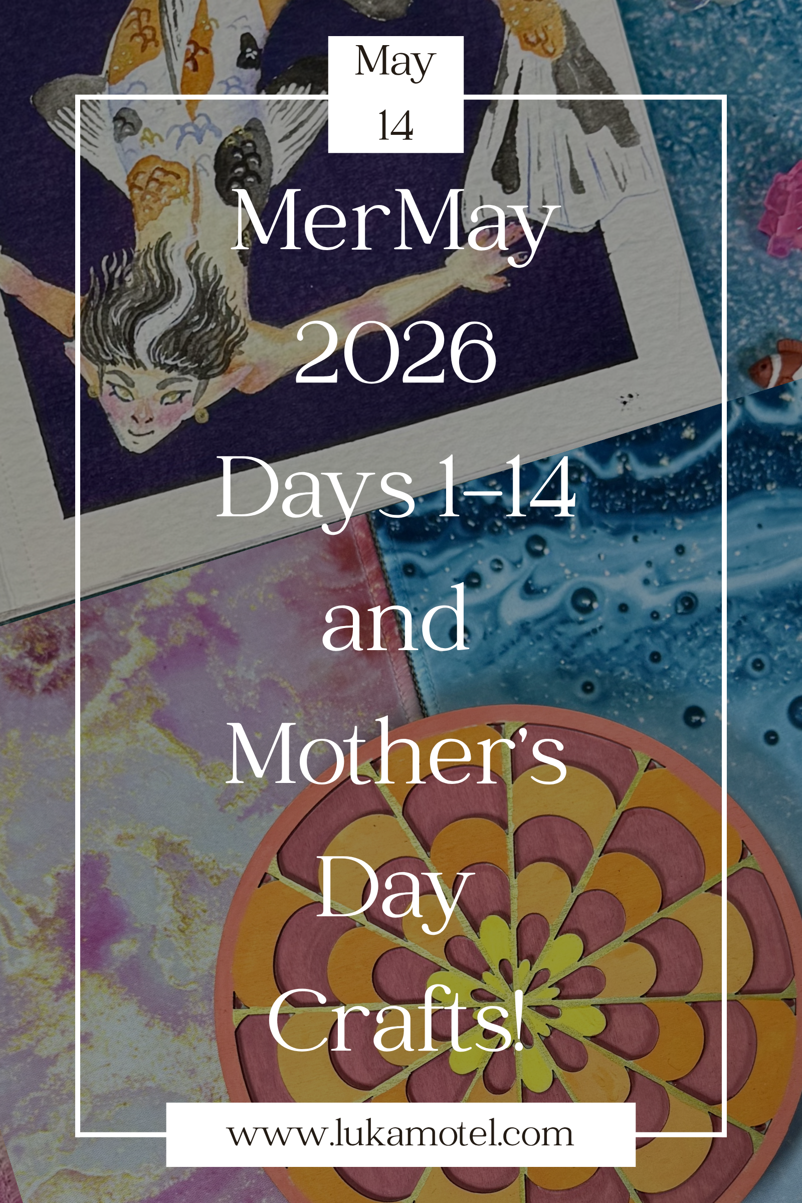 Mother’s Day and the First Week(ish) of MerMay 2026!