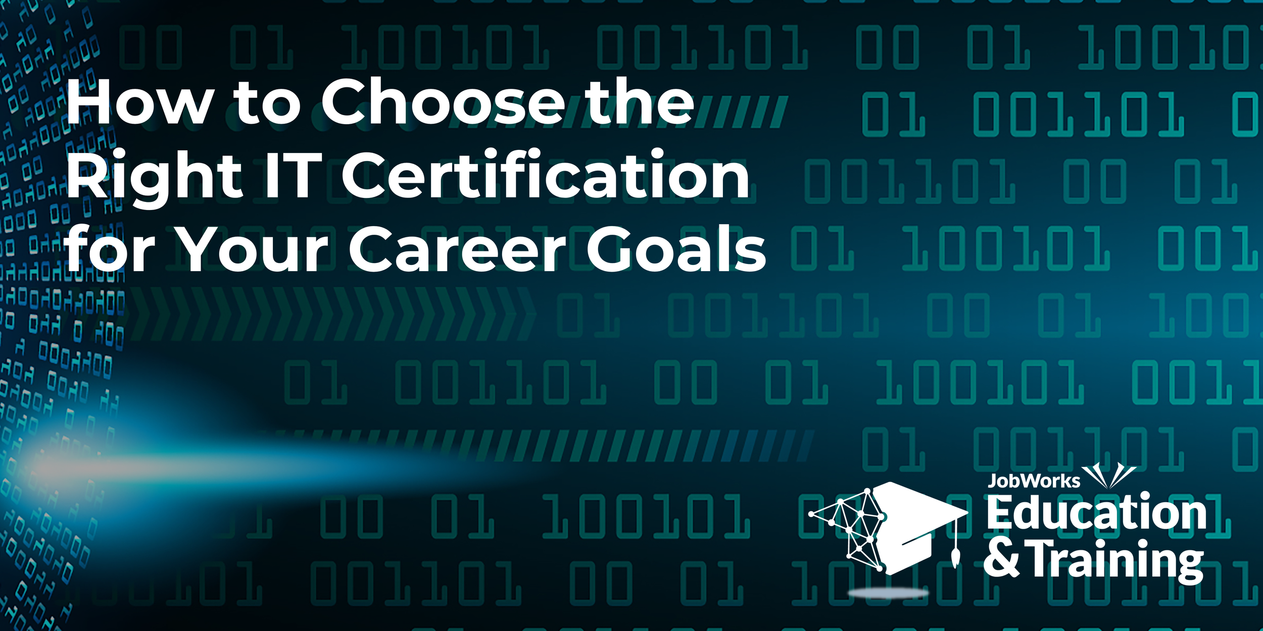 How to Choose the Right IT Certification for Your Career Goals