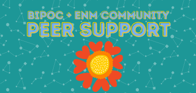 BIPOC + ENM Peer Support Group