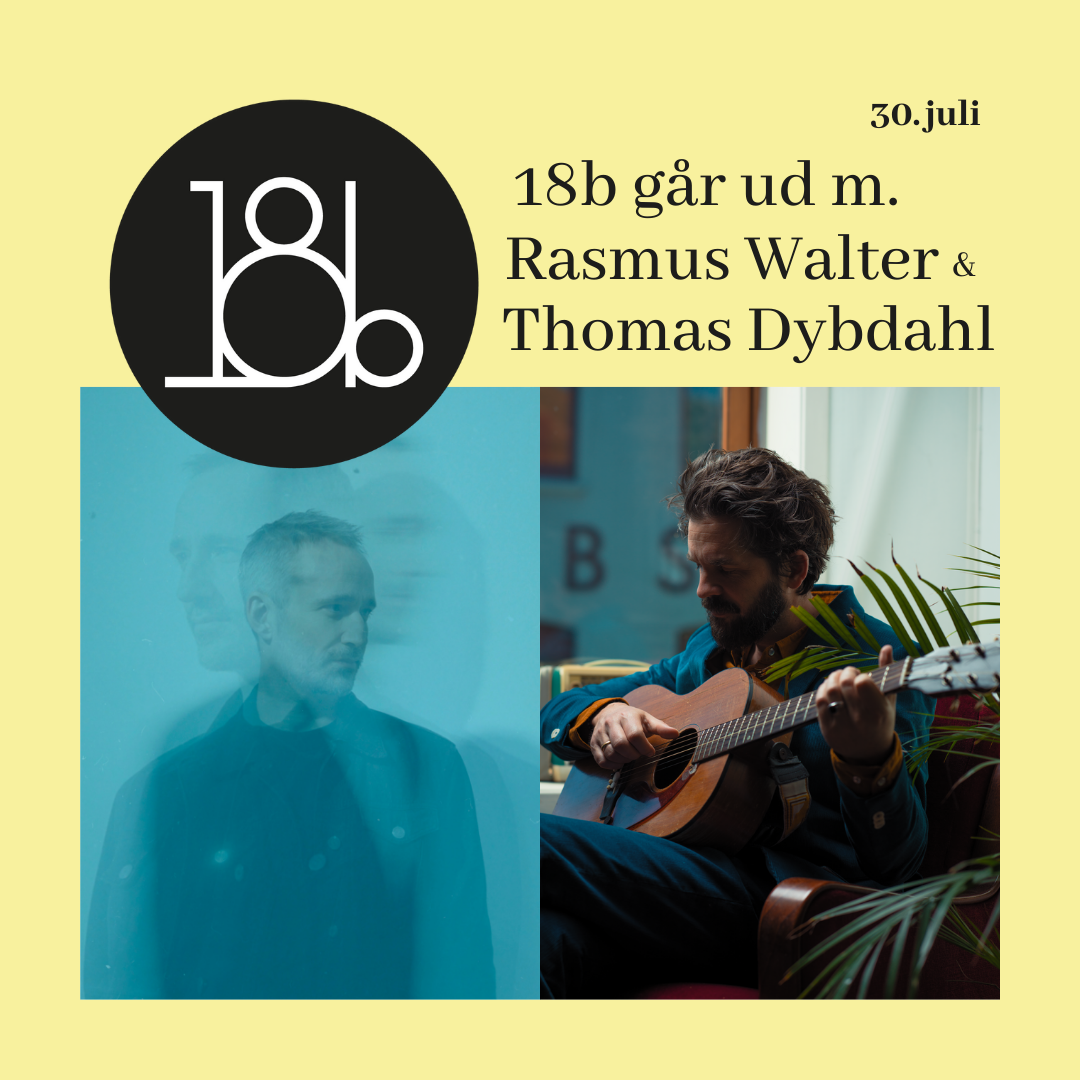 18b går ud m. Rasmus Walter og Thomas Dybdahl