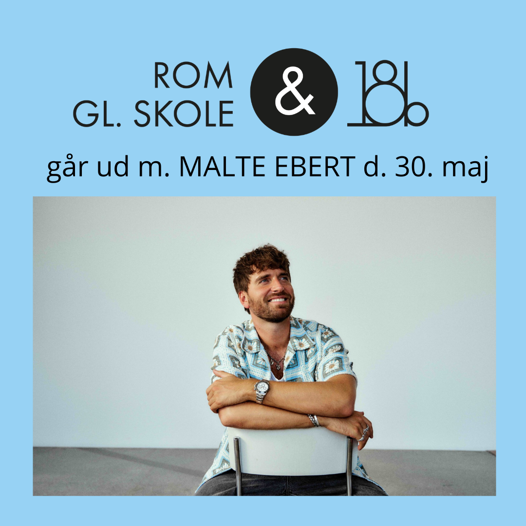 18b &amp; Rom gl. Skole går ud m. Malte Ebert 