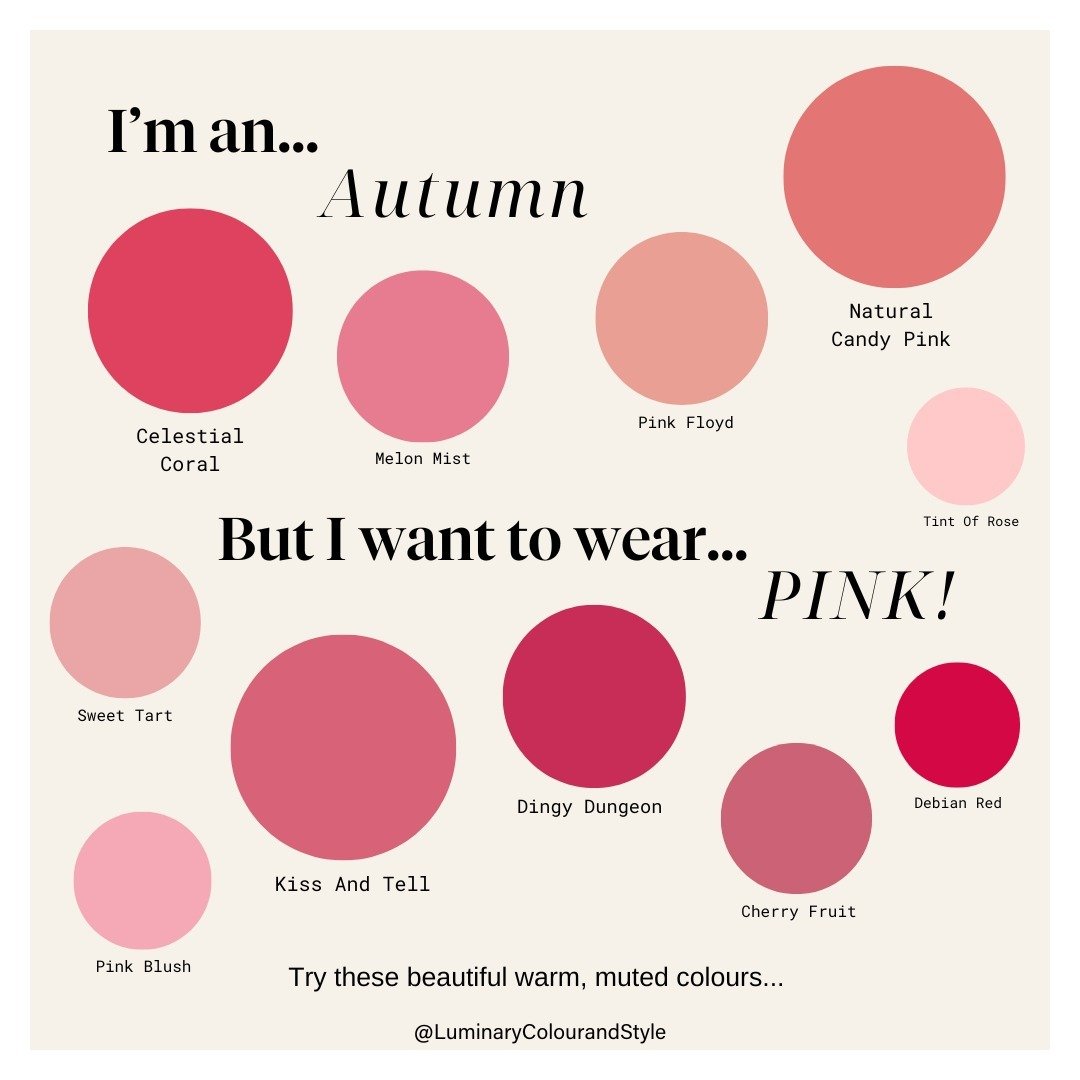 Just a little something to see you into the weekend, ladies 🩷

Always a controversial topic, let's take a look at some pinks that Autumn beauties can look gorgeous in. 

The most wearable tones here will depend on your sub-season, as well as your de