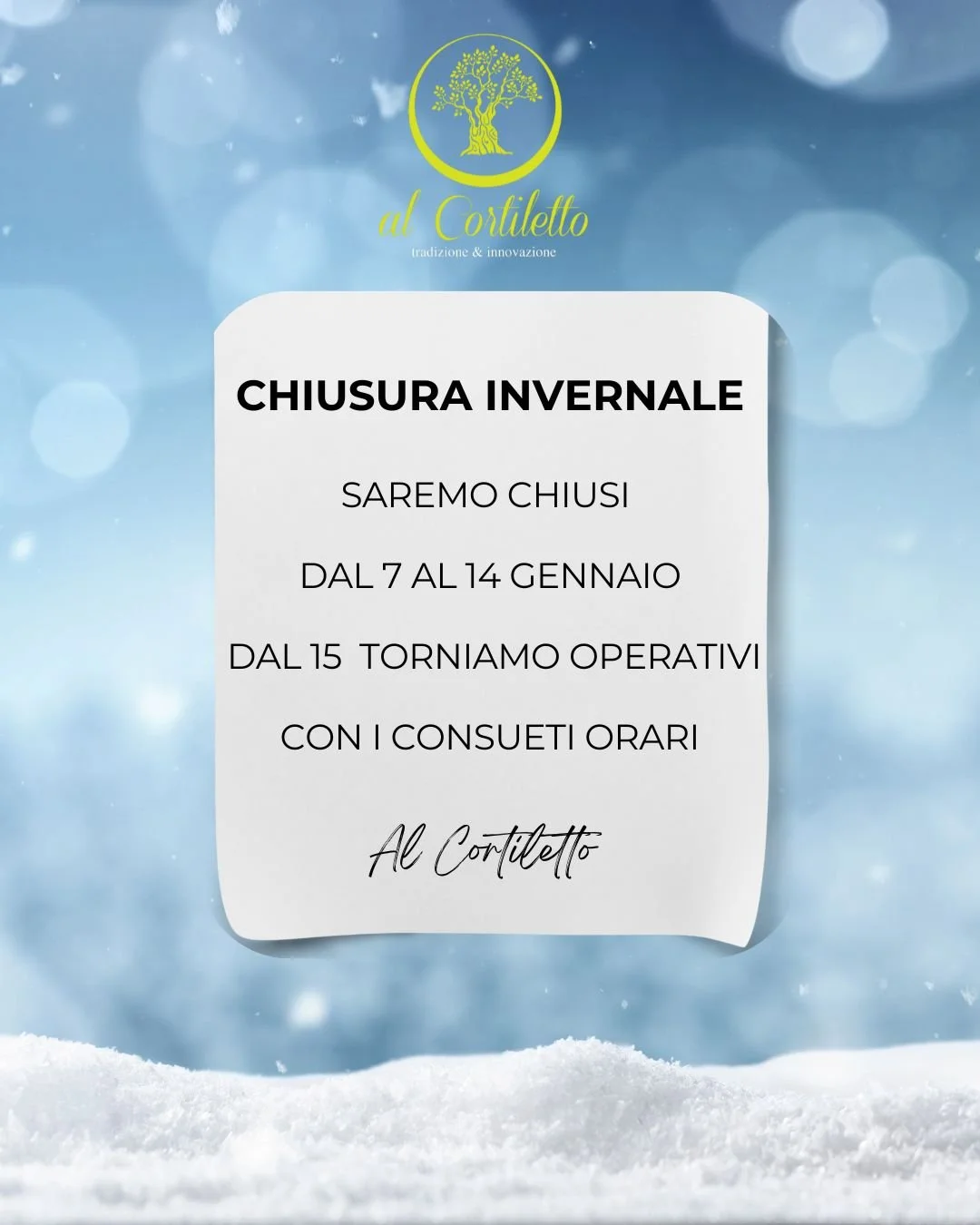 Saremo chiusi dal 7 al 14 gennaio ci rivediamo il 15 con i consueti orari