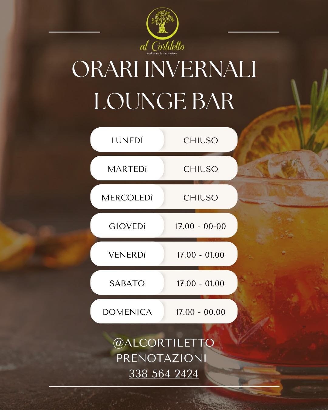 Orari invernali lounge bar Cortiletto

📲 Prenotazioni al 338 564 2424
📍 Al Cortiletto &ndash; Tradizione &amp; Innovazione