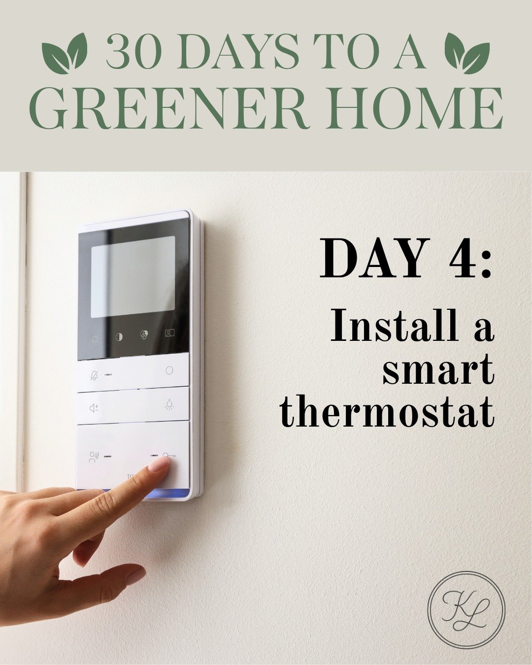 🌿 30 Days to a Greener Home &mdash; Day 4

🌡️ Set it and forget it&hellip; and save 💸

A smart thermostat adjusts your home automatically&mdash;so you&rsquo;re not heating or cooling an empty house.

Comfort + savings = win-win.