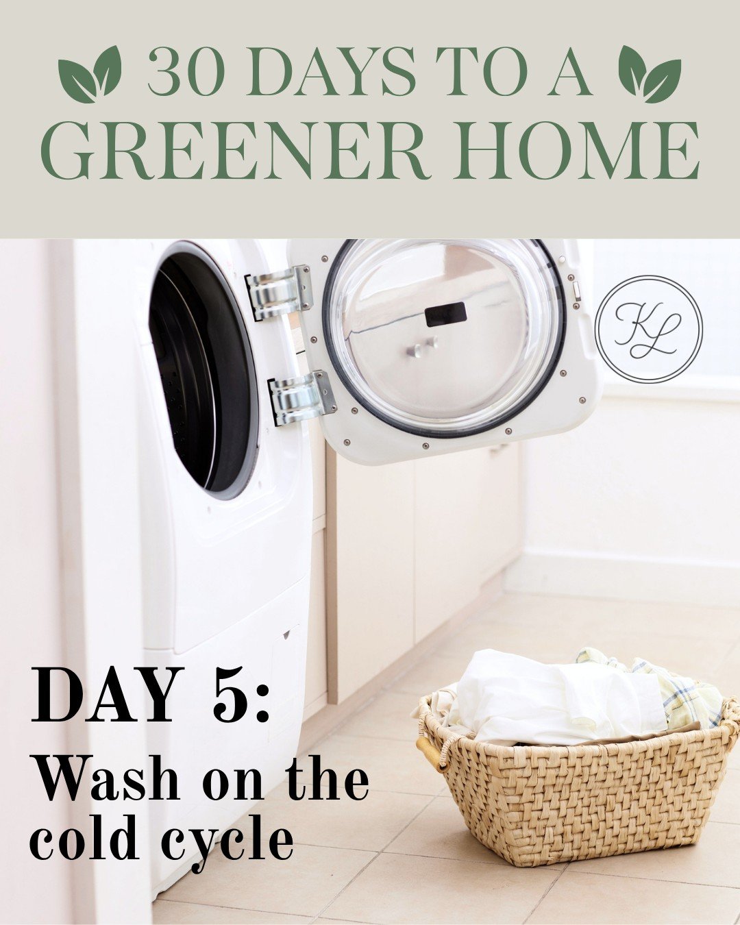 🌿 30 Days to a Greener Home &mdash; Day 5

🧺 Your laundry routine matters more than you think

Washing in cold water uses less energy and is gentler on your clothes.
Same clean. Lower cost.