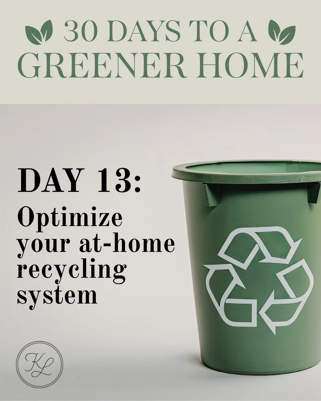 🌿 30 Days to a Greener Home &mdash; Day 13

♻️ Recycling&mdash;but make it easy

Set up a simple, organized system at home so everyone actually uses it.

Because convenience = consistency.