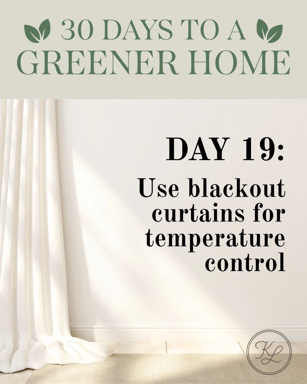 🌿 30 Days to a Greener Home &mdash; Day 19

🪟 Curtains can do more than look pretty

Blackout curtains help regulate temperature&mdash;keeping heat in during winter and out in summer.

Style + function = perfect combo.