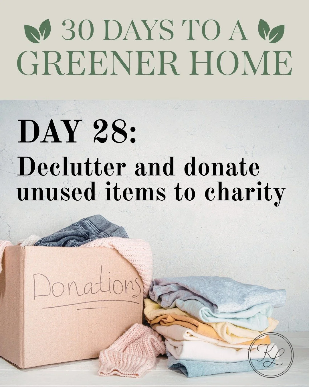 🌿 30 Days to a Greener Home &mdash; Day 28

📦 Less clutter, less waste

Declutter your home and donate what you don&rsquo;t use.

Someone else could love it&mdash;and your space will feel lighter instantly.