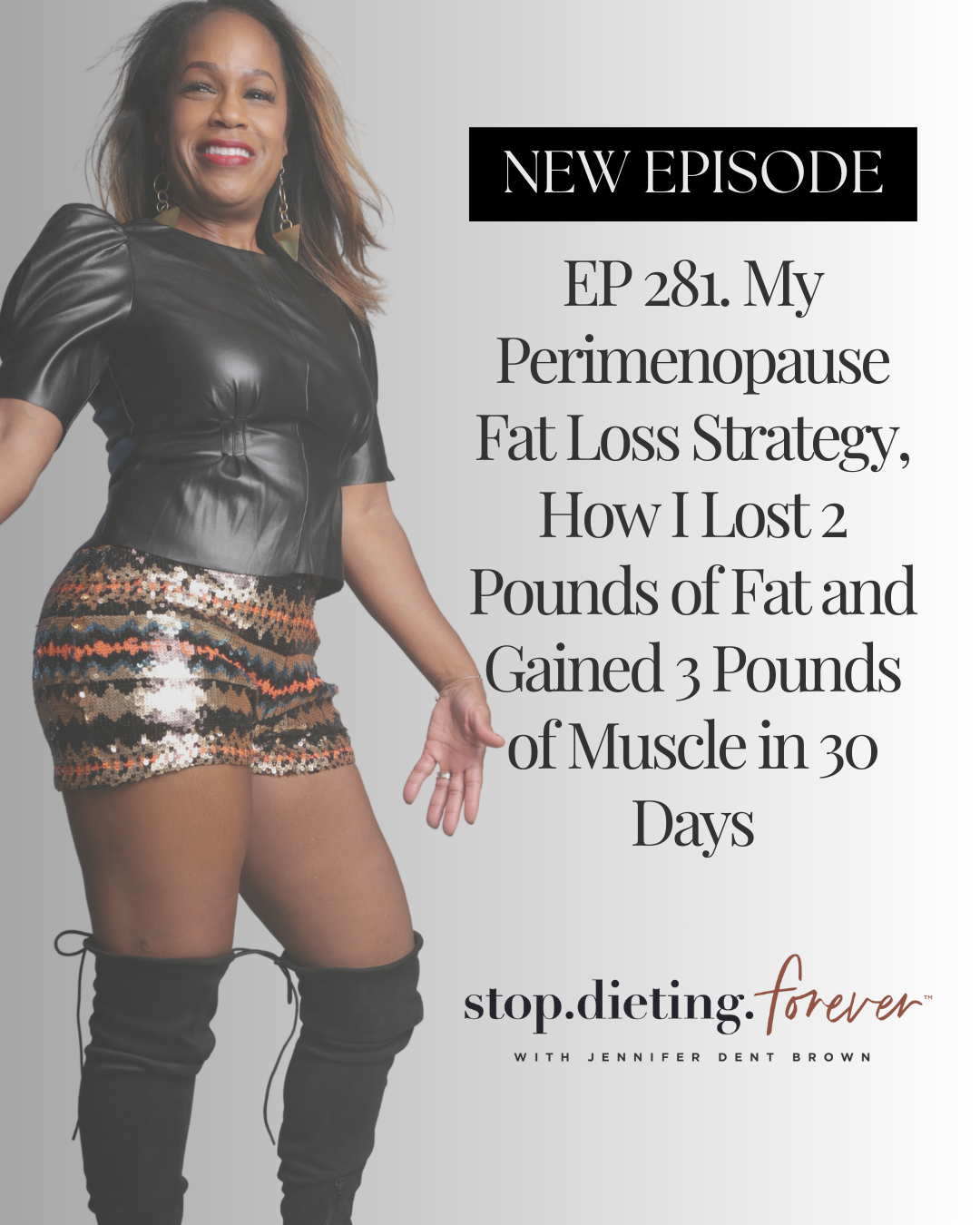 EP 281. My Perimenopause Fat Loss Strategy: How I Lost 2 Pounds of Fat and Gained 3 pounds of Muscle in 30 Days