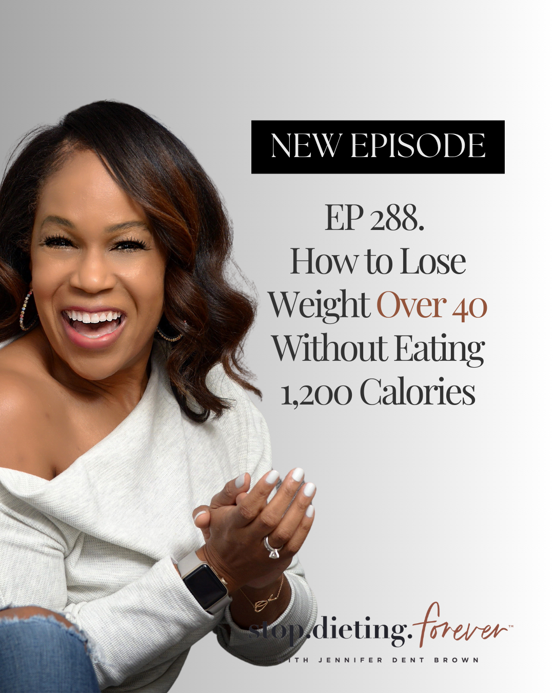 EP 288. How to Lose Weight Over 40 Without Eating 1,200 Calories