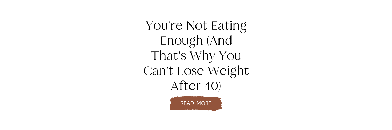 You're Not Eating Enough (And That's Why You Can't Lose Weight After 40)