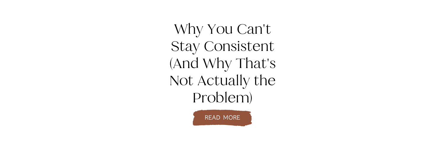 Why You Can't Stay Consistent (And Why That's Not Actually the Problem)