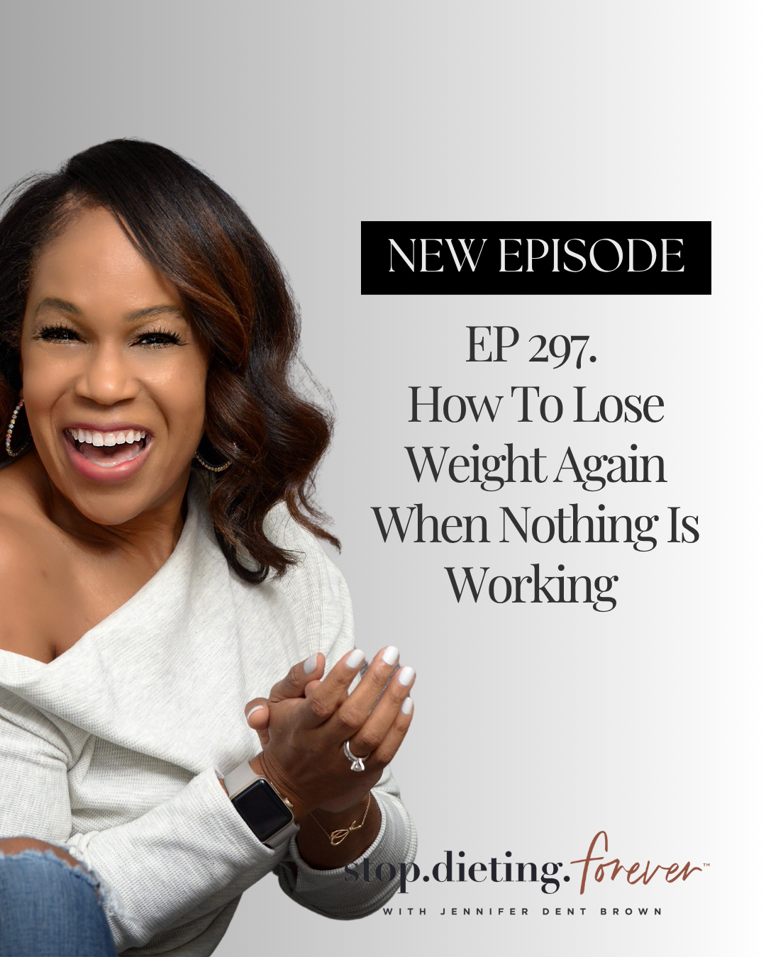 EP 297.  How To Lose Weight Again When Nothing Is Working 