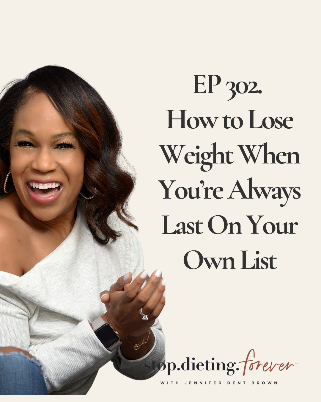 EP 302. How to Lose Weight When You’re Always Last On Your Own List