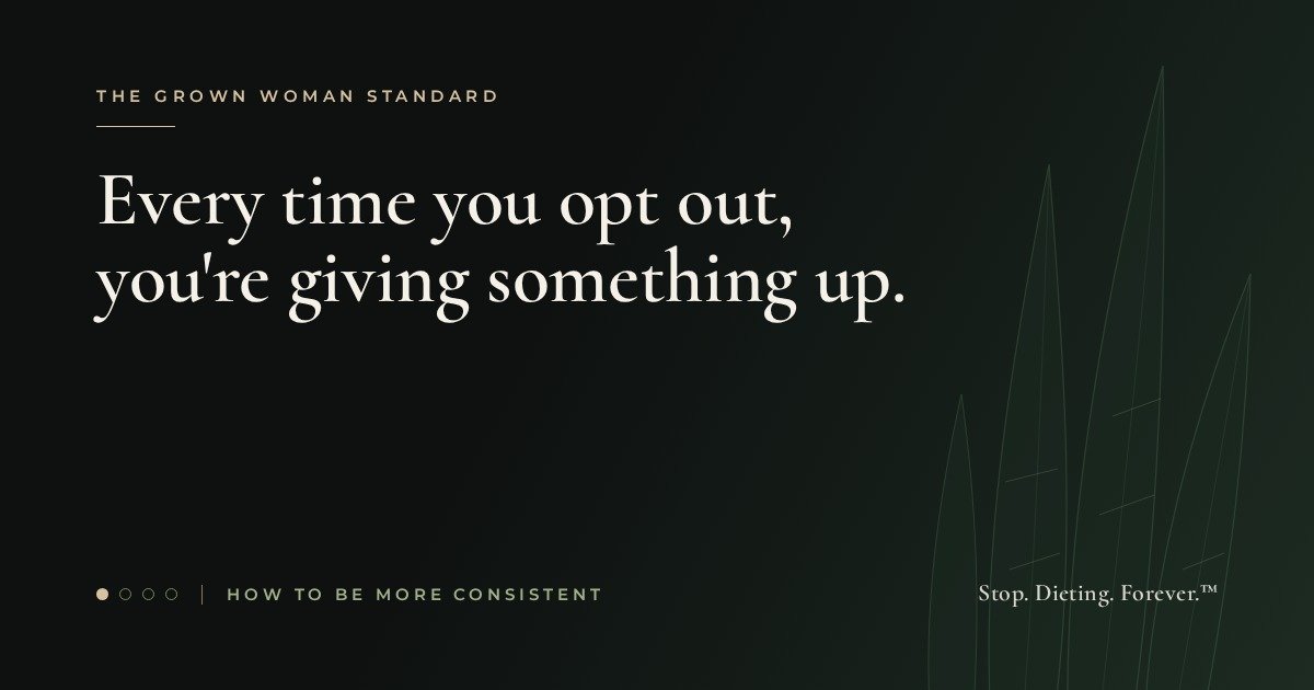 How to Be More Consistent: Stop Opting Out of Your Own Plan