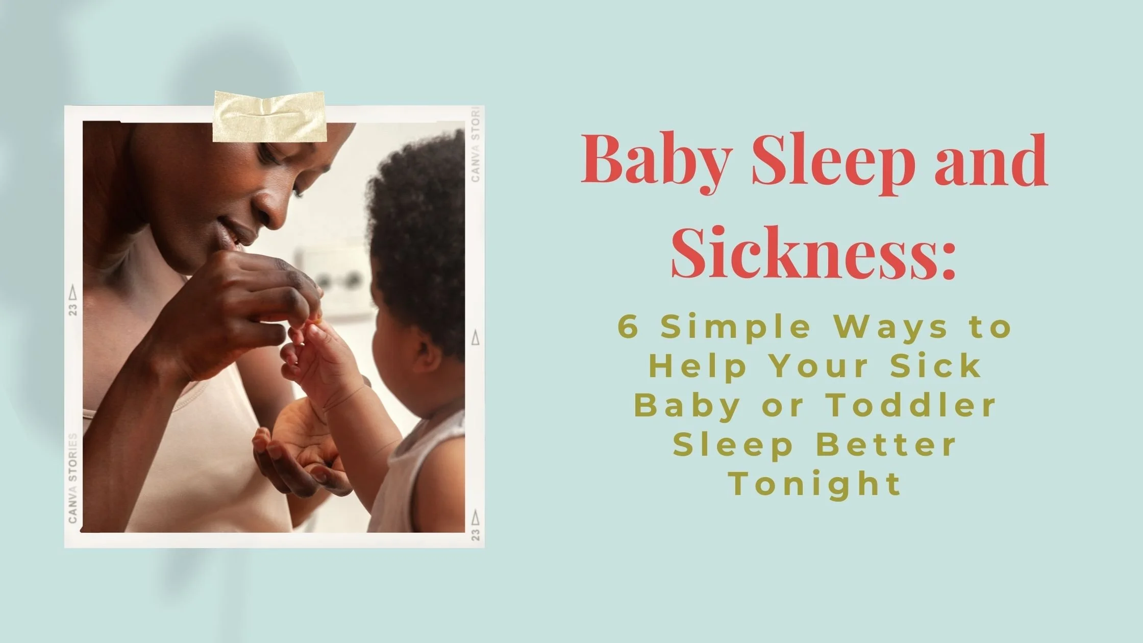 6 Simple Ways to Help Your Sick Baby or Toddler Sleep Better Tonight