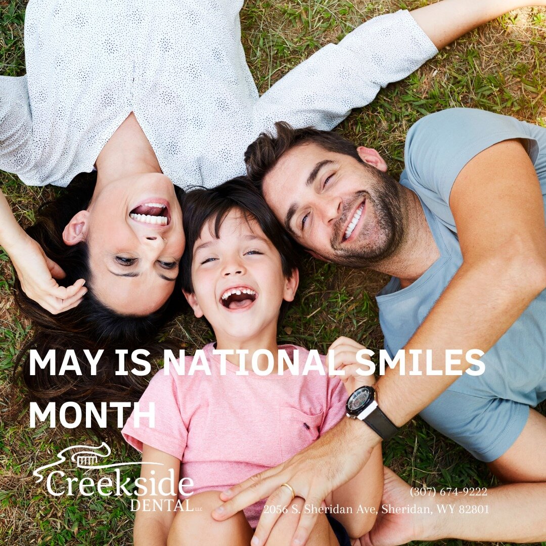 May National Smiles Month is May 15-June 15 with a focus on Brushing for Better Oral Health. 
Brushing twice daily is the cornerstone to good oral health! 
It is important because it removes plaque, and if the plaque isn't removed, it continues to bu