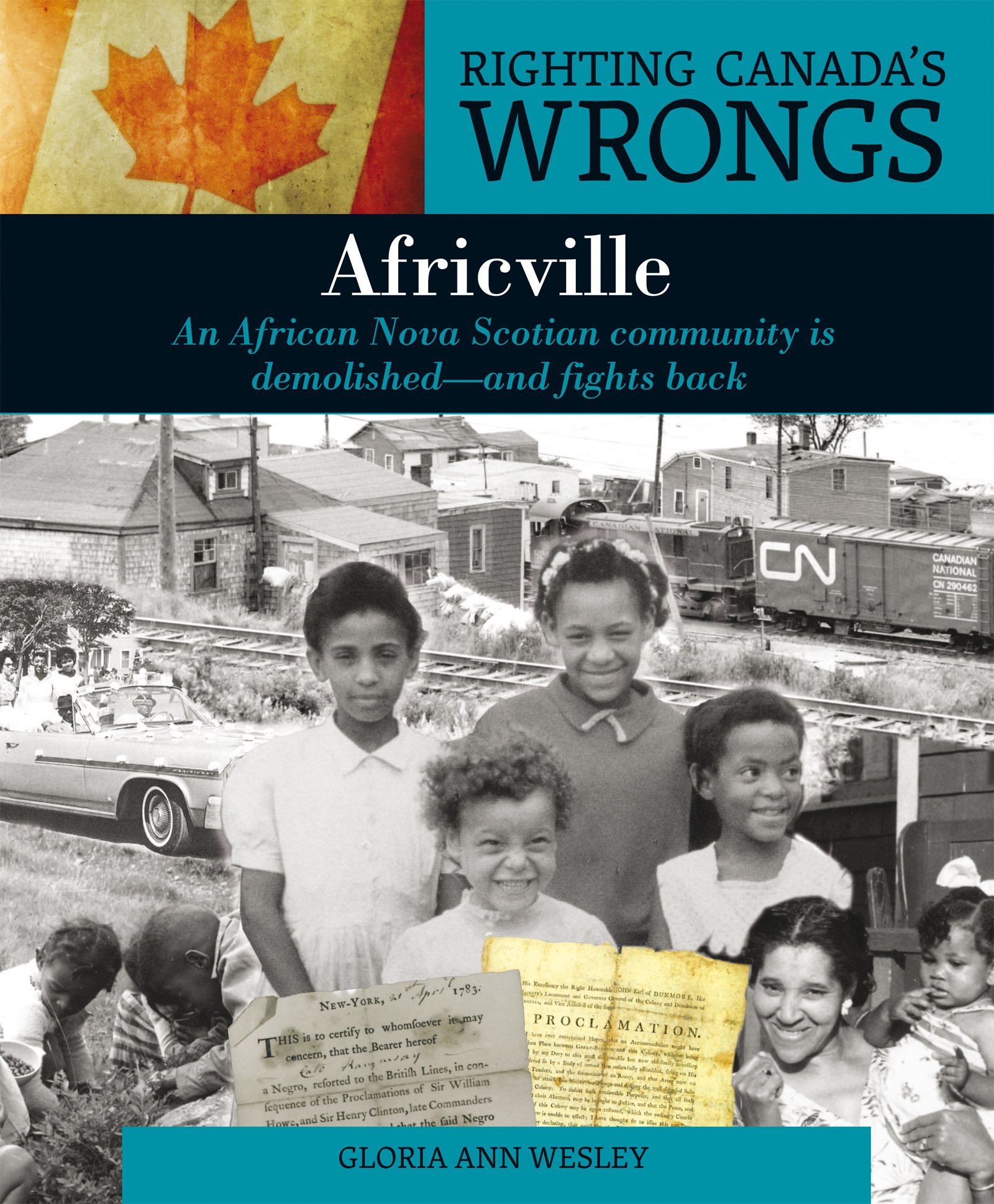 Righting Canada’s Wrongs: Africville: An African Canadian Community is Demolished - and Fights Back