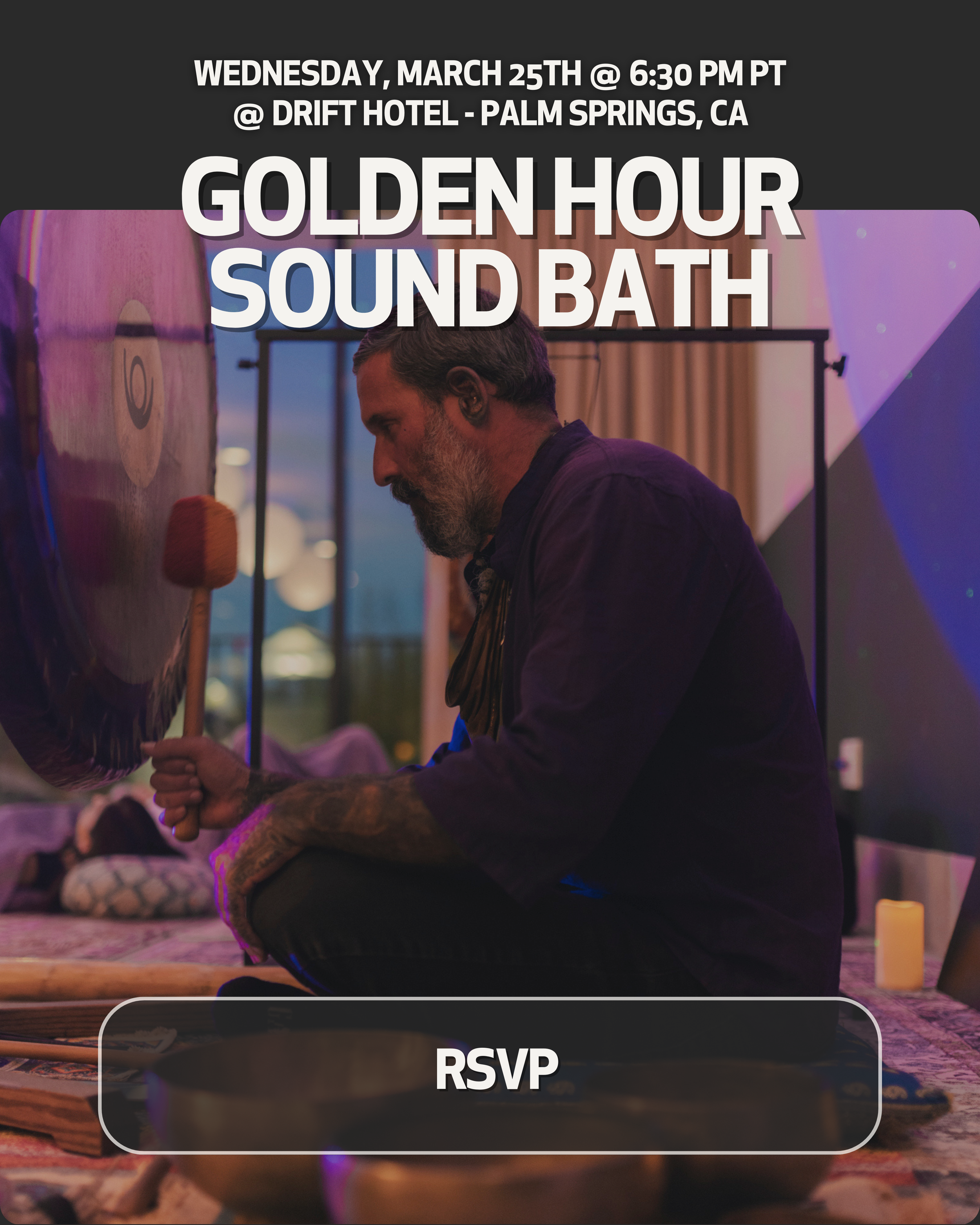 A man with a beard and tattoos, sitting on the floor and playing a gong during a sound bath session at a hotel, with text overlay about an event at a hotel in Palm Springs, California.