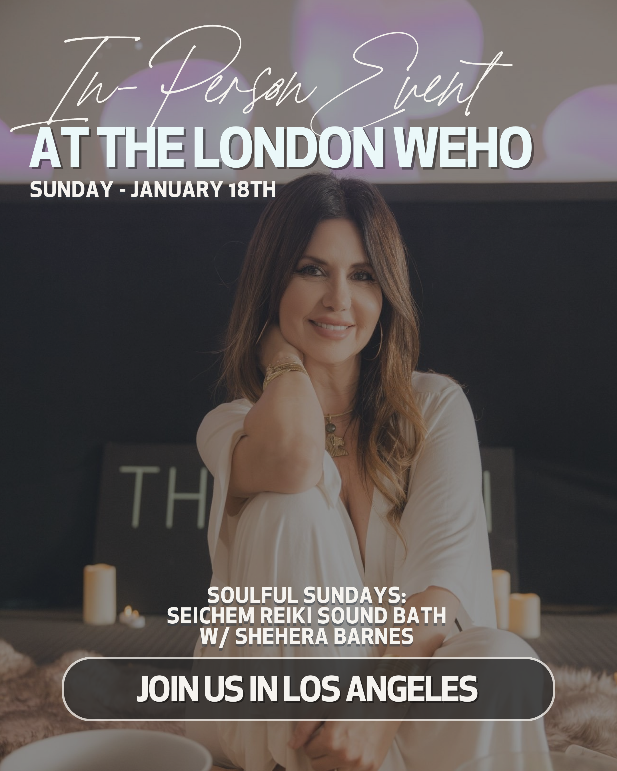 Promotional poster for an event featuring Shehera Barnes at The London WEHO, Sunday, January 18th, with a photo of Shehera Barnes smiling, sitting in a cozy, candlelit setting.